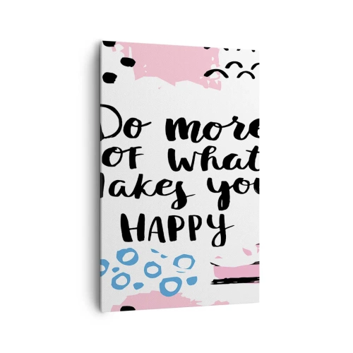 Cuadro sobre lienzo - Impresión de Imagen - Cartel con el lema 'Haz más de lo que te hace feliz' - 80x120cm - Cómo ser feliz - Decoración de pared moderna para salón y dormitorio ARTTOR