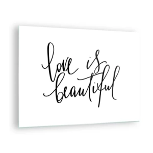 Cuadro sobre vidrio - Impresiones sobre Vidrio - La cita "el amor es hermoso" en un elegante estilo escrito a mano sobre un fondo blanco. - 70x50cm - Leer y repetir - Decoración de pared moderna para salón y dormitorio ARTTOR