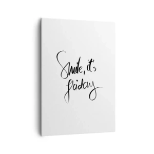 Cuadro sobre lienzo - Impresión de Imagen - Letras en blanco y negro Sonríe, es viernes - 50x70cm - La verdadera alegría - Decoración de pared moderna para salón y dormitorio ARTTOR