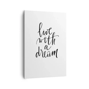Cuadro sobre lienzo - Impresión de Imagen - Una pintura minimalista con las palabras 'vive con un sueño' en negro sobre un fondo blanco. - 70x100cm - Por supuesto - Decoración de pared moderna para salón y dormitorio ARTTOR