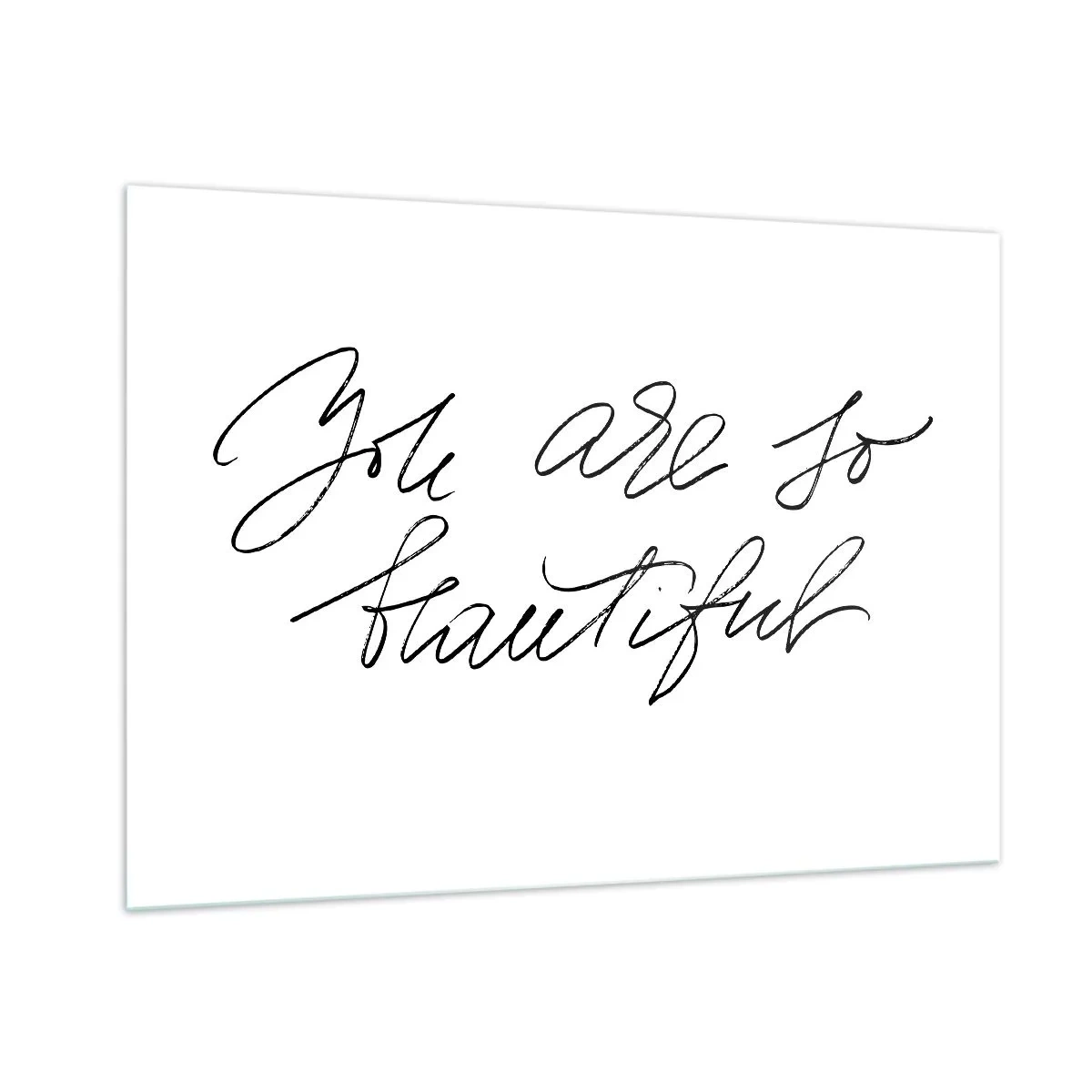 Cuadro sobre vidrio - Impresiones sobre Vidrio - Cita "Eres tan hermosa" en un elegante estilo caligráfico. - 100x70cm - De verdad, créeme - Decoración de pared moderna para salón y dormitorio ARTTOR