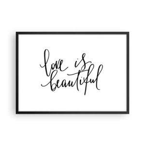 Póster en marco negro - Inscripción negra «El amor es hermoso» sobre fondo blanco. - 70x50cm - Leer y repetir - Decoración de pared moderna para salón y dormitorio ARTTOR