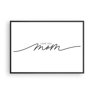 Póster en marco negro - Inscripción minimalista «Te amo mamá» sobre un fondo blanco - 100x70cm - Gran emoción - Decoración de pared moderna para salón y dormitorio ARTTOR