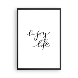 Póster en marco negro - Inscripción minimalista "Disfruta la vida" en blanco y negro - 50x70cm - Nada que añadir... - Decoración de pared moderna para salón y dormitorio ARTTOR