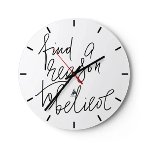 Reloj de pared - Reloj de vidrio - Inscripción minimalista «Encuentra una razón para creer» sobre fondo blanco. - 30x30cm - Es posible - Decoración de pared moderna para salón, cocina y dormitorio ARTTOR