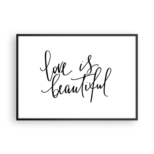 Póster en marco negro - Inscripción negra «El amor es hermoso» sobre fondo blanco. - 100x70cm - Leer y repetir - Decoración de pared moderna para salón y dormitorio ARTTOR