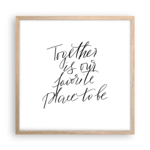 Póster en marco roble claro - ¿Tú también lo sientes? - 50x50 cm