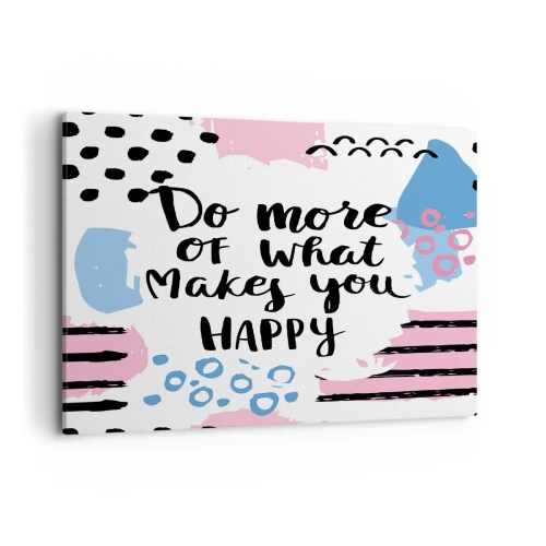 Cuadro sobre lienzo - Impresión de Imagen - Cartel con el lema 'Haz más de lo que te hace feliz' - 100x70cm - Cómo ser feliz - Decoración de pared moderna para salón y dormitorio ARTTOR