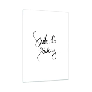 Cuadro sobre vidrio - Impresiones sobre Vidrio - Sonríe, es viernes, cita caligráfica - 50x70cm - La verdadera alegría - Decoración de pared moderna para salón y dormitorio ARTTOR