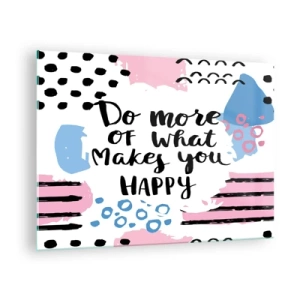 Cuadro sobre vidrio - Impresiones sobre Vidrio - Una inscripción inspiradora sobre un fondo de color pastel. - 70x50cm - Cómo ser feliz - Decoración de pared moderna para salón y dormitorio ARTTOR