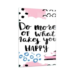 Cuadro sobre vidrio - Impresiones sobre Vidrio - Una inscripción inspiradora sobre un fondo de color pastel. - 50x70cm - Cómo ser feliz - Decoración de pared moderna para salón y dormitorio ARTTOR