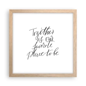 Póster en marco roble claro - ¿Tú también lo sientes? - 30x30 cm