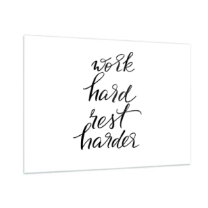 Cuadro sobre vidrio - Impresiones sobre Vidrio - Inscripción tipográfica «Trabaja duro, descansa más duro» en una fuente elegante - 100x70cm - Balance de vida - Decoración de pared moderna para salón y dormitorio ARTTOR