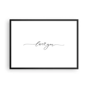 Póster en marco negro - La inscripción "Te amo" en una fuente elegante. - 70x50cm - Negro sobre blanco - Decoración de pared moderna para salón y dormitorio ARTTOR