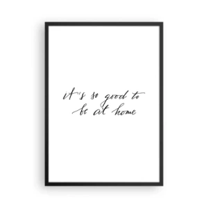 Póster en marco negro - Cita Es tan bueno estar en casa con un estilo minimalista. - 50x70cm - Toda la verdad - Decoración de pared moderna para salón y dormitorio ARTTOR