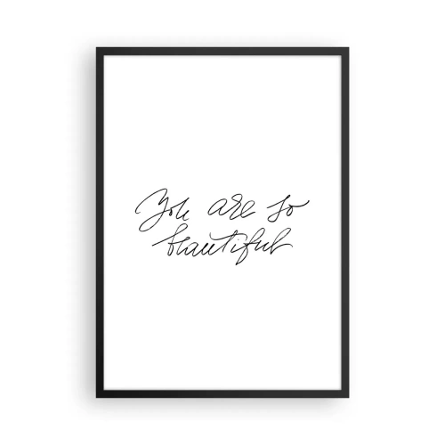 Póster en marco negro - Inscripción negra «Eres tan hermosa» sobre un fondo blanco. - 50x70cm - De verdad, créeme - Decoración de pared moderna para salón y dormitorio ARTTOR